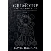 The Grimoire Encyclopaedia Volume 1 A convocation of spirits, texts, materials, and practices, Paperback