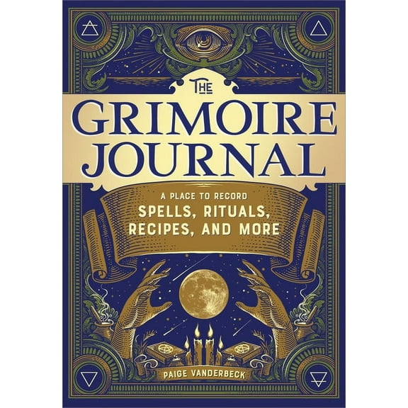 The Grimoire Journal: A Place to Record Spells, Rituals, Recipes, and More, (Paperback)