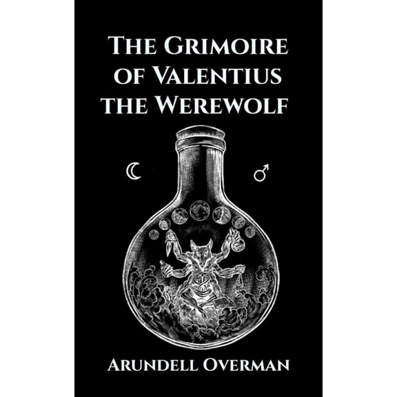 The Grimoire of Valentius the Werewolf, (Paperback)