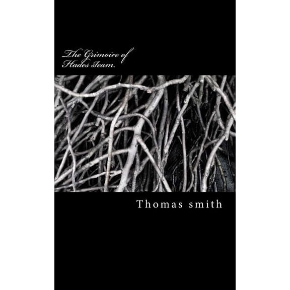 The Grimoires of Steam: The Grimoire of Hades steam : (Revised pocket edition) (Series #2) (Paperback)