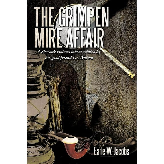 The Grimpen Mire Affair: A Sherlock Holmes tale as related by his good friend Dr. Watson