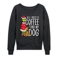 thumbnail image 1 of The Grinch - All Need Is Coffee And My Dog - Women's French Terry Long Sleeve Pullover, 1 of 4