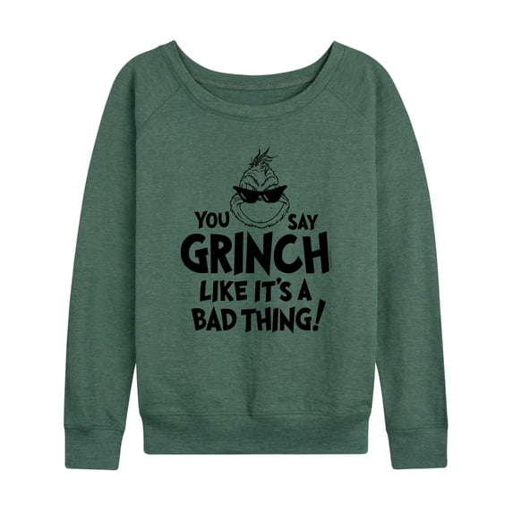 The Grinch - Like It's A Bad Thing - Women's French Terry Long Sleeve Pullover