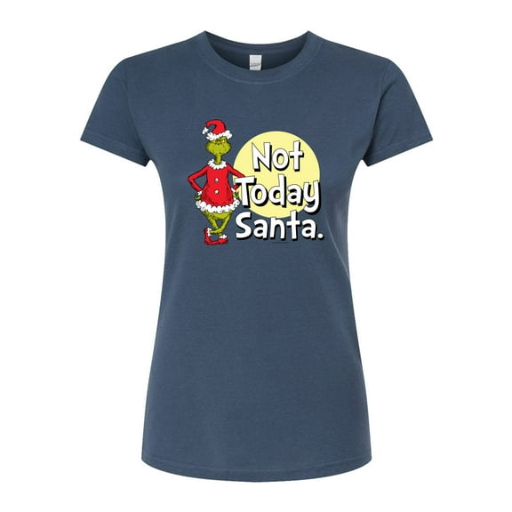 The Grinch - Not Today Santa - Juniors Fitted Graphic T-Shirt