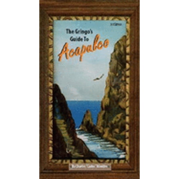Pre-Owned The Gringo's Guide to Acapulco (Edition 3) (Paperback)
