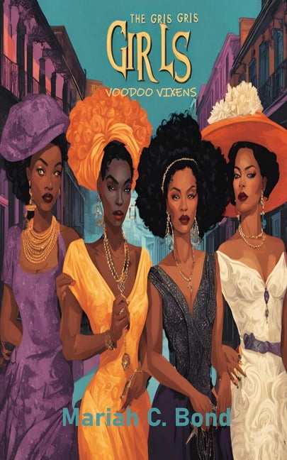 The Gris Gris Girls The Gris Gris Girls: Voodoo Vixens, Book 1, (Paperback)