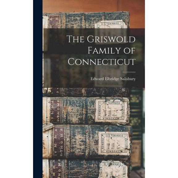 The Griswold Family of Connecticut, (Hardcover)