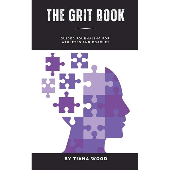 The Grit Book: Guided Journaling for Athletes and Coaches, (Hardcover)