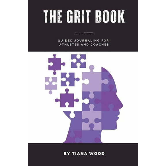 The Grit Book: Guided Journaling for Athletes and Coaches, (Paperback)