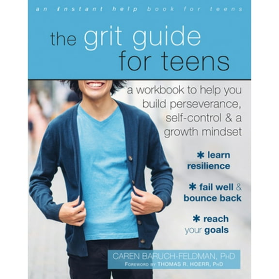 Pre-Owned The Grit Guide for Teens: A Workbook to Help You Build Perseverance, Self-Control, and a Growth Mindset (Paperback) 1626258562 9781626258563