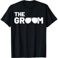 thumbnail image 1 of The Groom Squat Bachelor Supplies Party Wedding T-Shirt, 1 of 4