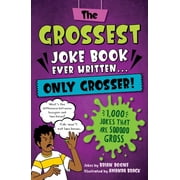The Grossest Joke Book Ever Written... Only Grosser! 1,000 Jokes That Are Sooooo Gross Paperback