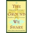 thumbnail image 1 of The Ground We Share : Everyday Practice, Buddhist and Christian (Paperback), 1 of 1