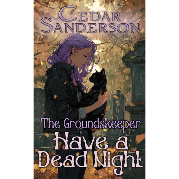 The Groundskeeper The Groundskeeper: Have A Dead Night: A Cozy Supernatural Mystery, Book 5, (Paperback)