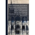 thumbnail image 1 of The Grouping Of Public Buildings And Gardens With Adjoining Water Front, Excursion Docks And Union Station For The City Of Buffalo... (Paperback), 1 of 1