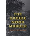 thumbnail image 1 of The Grouse Moor Murder: A Francis MacNab Mystery, (Paperback), 1 of 1