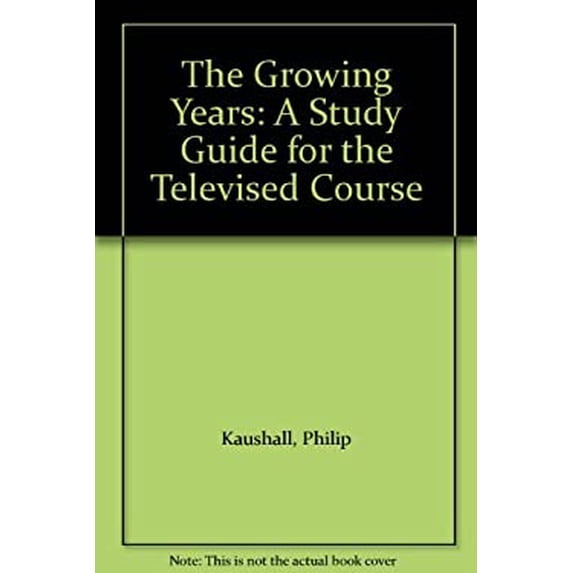 Pre-Owned The Growing Years : A Study Guide for the Televised Course 9780070114630 Used