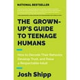 thumbnail image 1 of Pre-Owned The Grown-Up's Guide to Teenage Humans: How to Decode Their Behavior, Develop Trust, and Raise a Respectable Adult (Paperback) 0062654071 9780062654076, 1 of 1