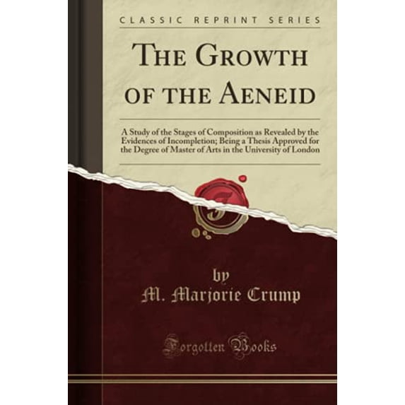 Pre-Owned The Growth of the Aeneid: A Study of the Stages of Composition as Revealed by the Evidences of Incompletion; Being a Thesis Approved for the Degree of ... in the Paperback