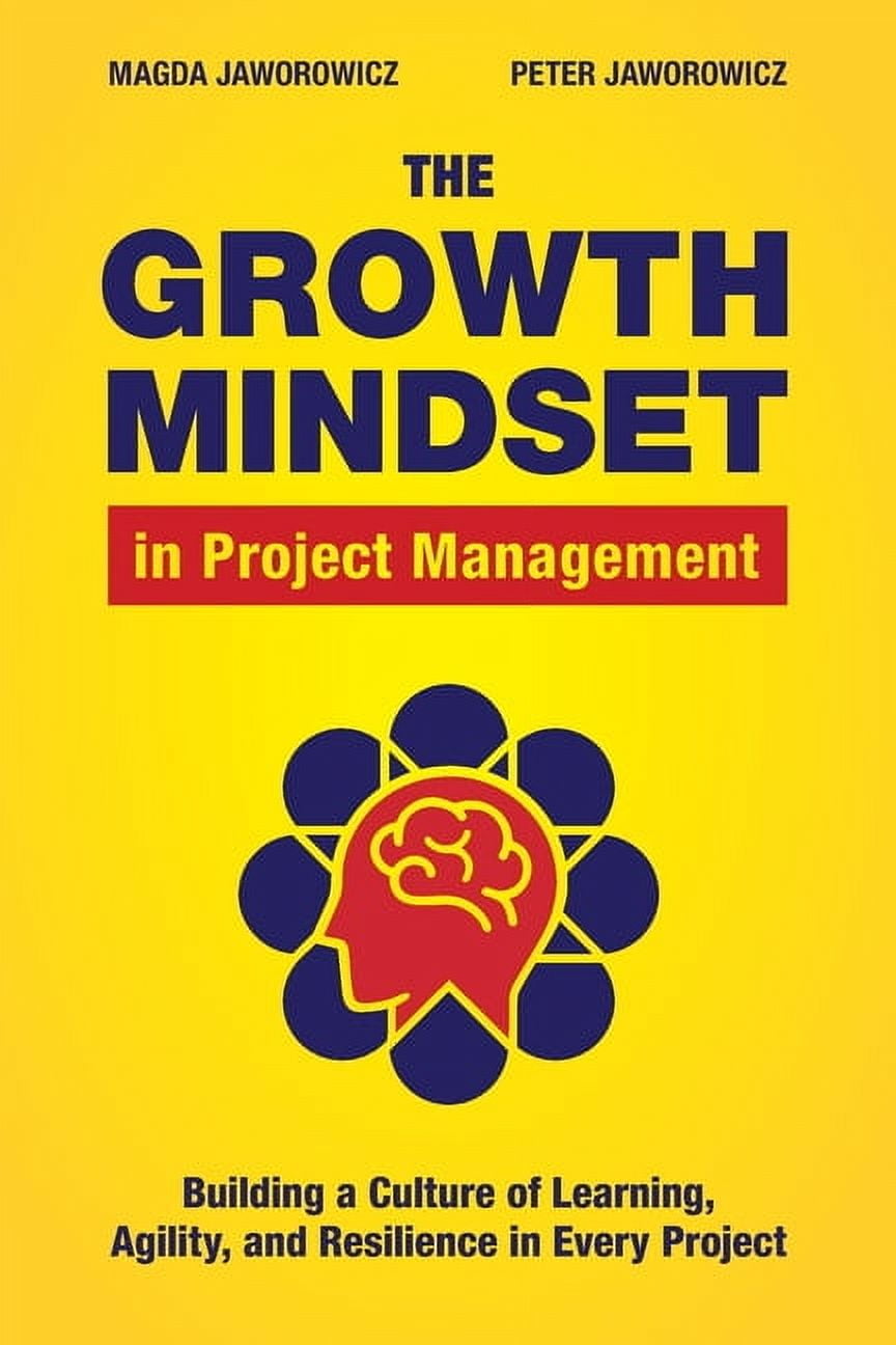 The Growth Mindset in Project Management: Building a Culture of ...