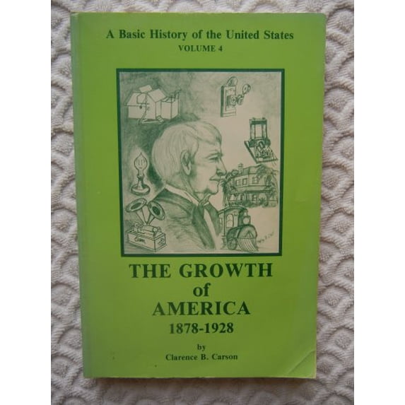 Pre-Owned The Growth of America 1878-1928: 0 (A Basic History of the United States) Paperback