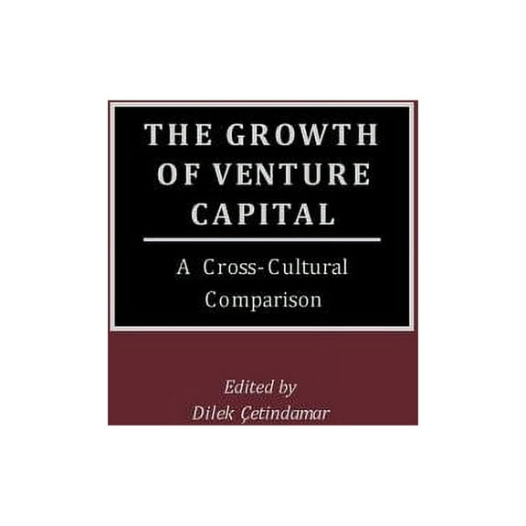The Growth of Venture Capital: A Cross-Cultural Comparison, (Hardcover)