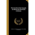 thumbnail image 1 of The Growth of the Gospels as Shewn by Structural Criticism (Hardcover), 1 of 1