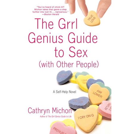 The Grrl Genius Guide to Sex (with Other People) : A Self-Help Novel (Paperback)