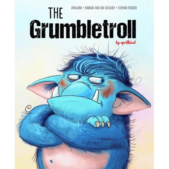 The Grumbletroll by Aprilkind The Grumbletroll, Book 1, (Hardcover)