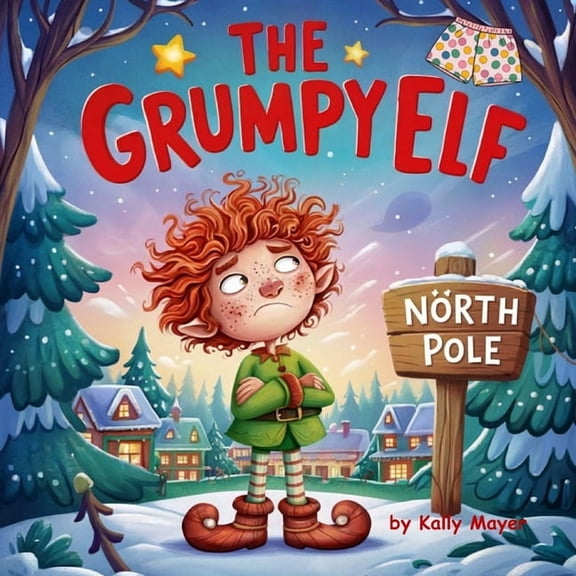The Grumpy Elf: A Funny Christmas Rhyming Storybook for Kids ages 3-7 about Elves, Underwear and Hilarious Laughs, (Paperback)