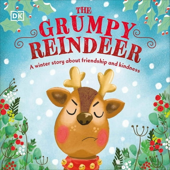 The Grumpy Reindeer : A Winter Story About Friendship and Kindness (Board book)
