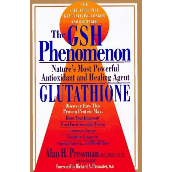 Pre-Owned The GSH Phenomenon : Nature's Most Powerful Antioxidant and Healing Agent (Hardcover) 9780312151355
