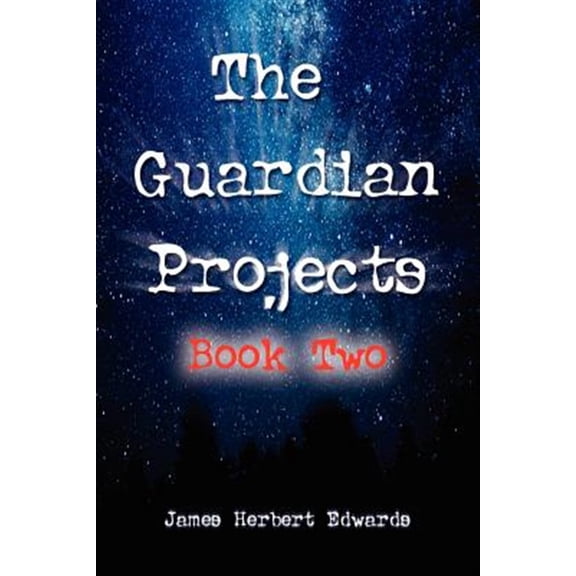 The Guardian Projects: Book Two