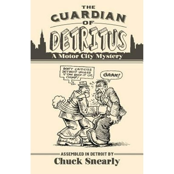 The Guardian of Detritus (Paperback) by Chuck Snearly