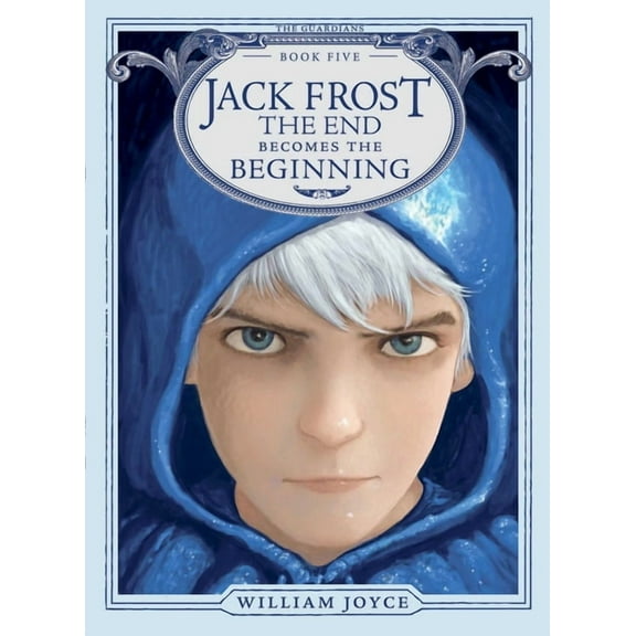 Guardians Jack Frost: The End Becomes the Beginning, Book 5, (Paperback)