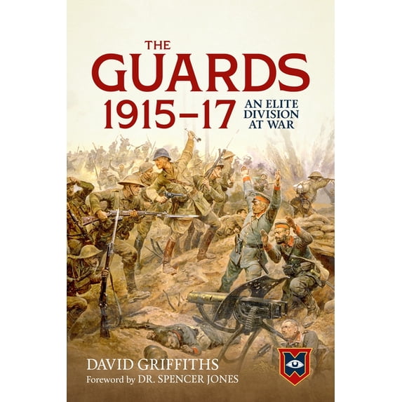 The Guards 1915-17: An Elite Division at War, (Hardcover)