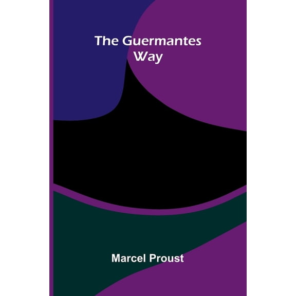The Guermantes Way, (Paperback)