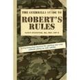 thumbnail image 1 of Pre-Owned The Guerrilla Guide to Robert's Rules (Paperback) 1592575692 9781592575695, 1 of 1