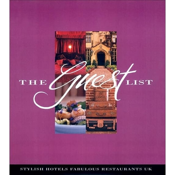 Pre-Owned The Guest List : UK's Most Stylish Hotels and Fabulous Restaurants 9780749549169