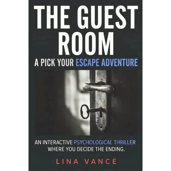 The Guest Room: A Pick Your Escape Adventure: An interactive psychological thriller where YOU decide the ending, (Paperback)