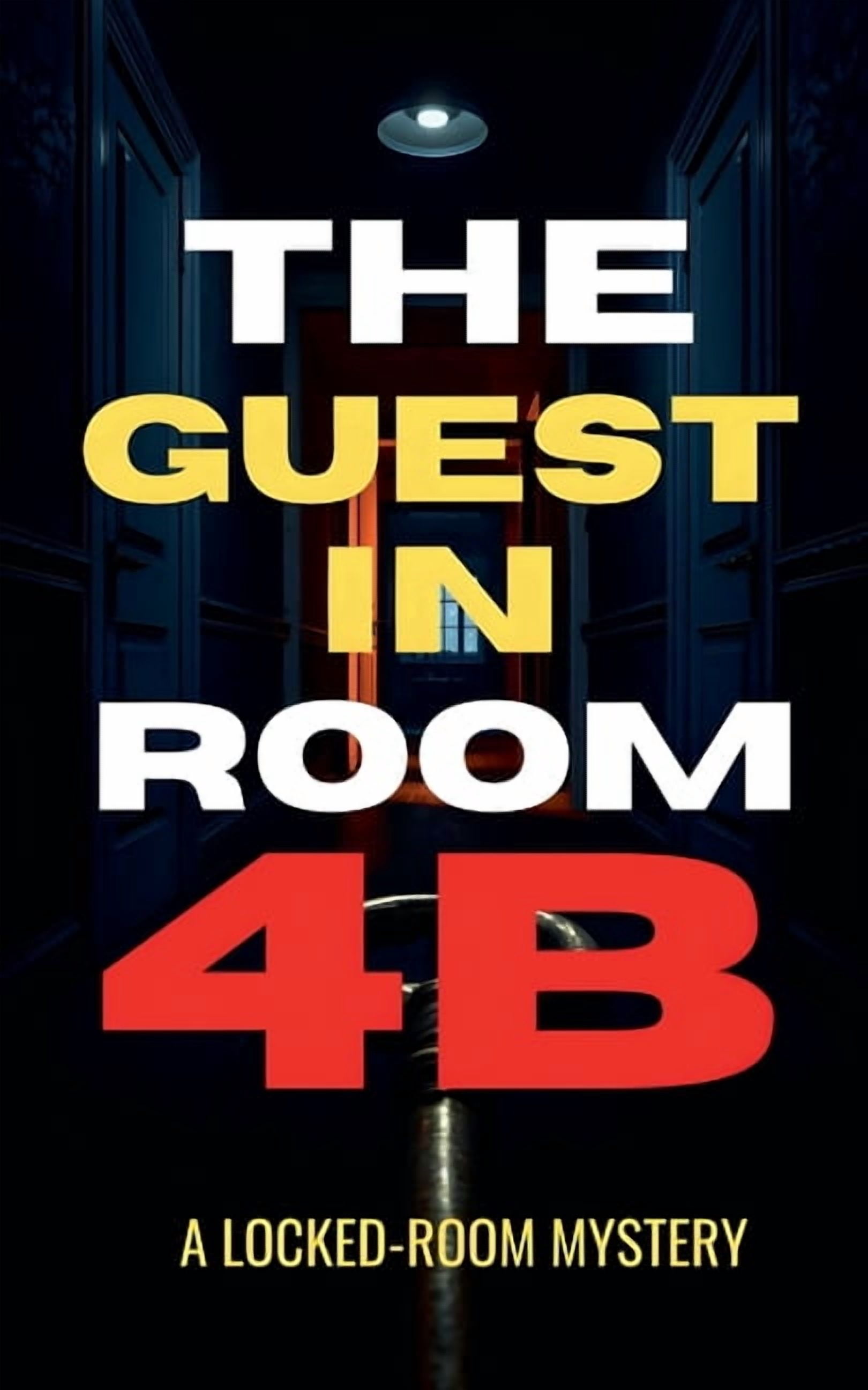 The Guest in Room 4B: A Locked Room Mystery, (Paperback)
