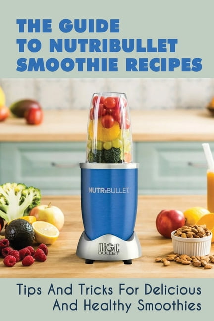 https://i5.walmartimages.com/seo/The-Guide-To-Nutribullet-Smoothie-Recipes-Tips-And-Tricks-For-Delicious-And-Healthy-Smoothies-Magic-Bullet-Smoothie-Recipes-Paperback-9798451601563_1f34b1ee-226e-4aa4-a537-49e8cce531cf.4d0345345b73e344362e067aac570e09.jpeg