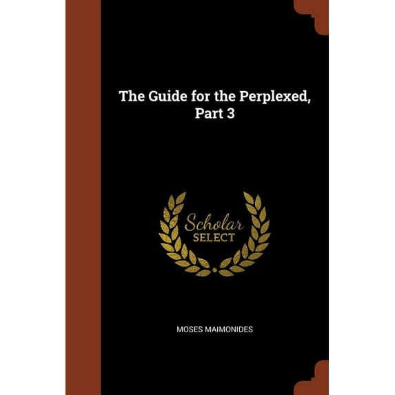 The Guide for the Perplexed, Part 3 (Paperback)