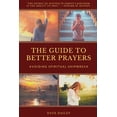 thumbnail image 1 of The Guide to Better Prayers : Avoiding Spiritual Shipwreck (Paperback), 1 of 1