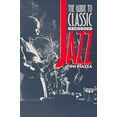 thumbnail image 1 of Pre-Owned The Guide to Classic Recorded Jazz (Paperback) 0877454892 9780877454892, 1 of 1