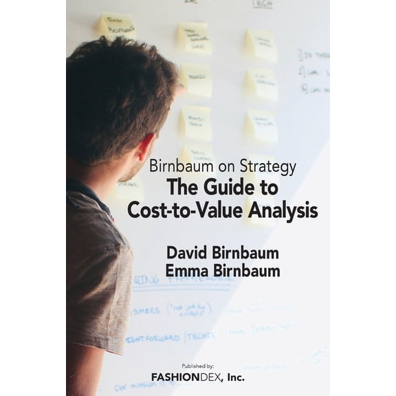 The Guide to Cost-to-Value Analysis, (Paperback)