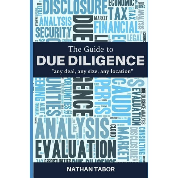 The Guide to Due Diligence: "any deal, any size, any location"
