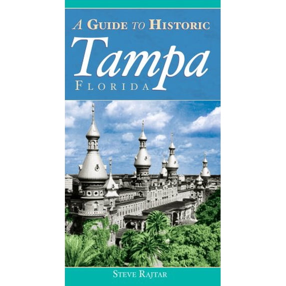 Pre-Owned A Guide to Historic Tampa (Paperback) 1596292539 9781596292536