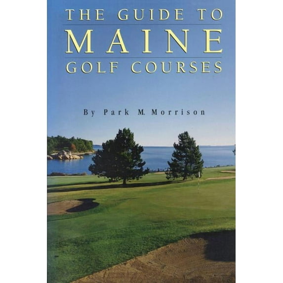 The Guide to Maine Golf Courses (Paperback)