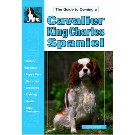 Pre-Owned The Guide to Owning a Cavalier King Charles Spaniel (Paperback) 0793819016 9780793819010